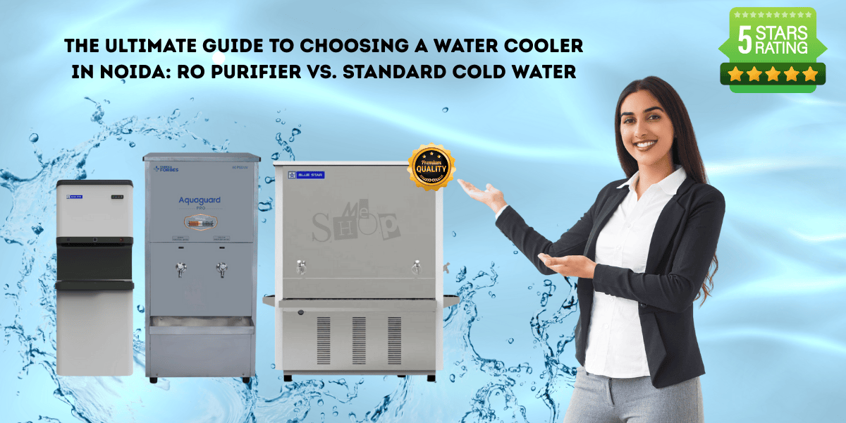 Water Cooler in Noida: Kent (Inbuilt RO) vs. Blue Star, Voltas, Usha for Chilled Water | Me Shop India